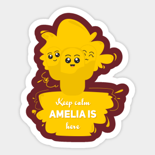 Keep calm, Amelia is here Sticker